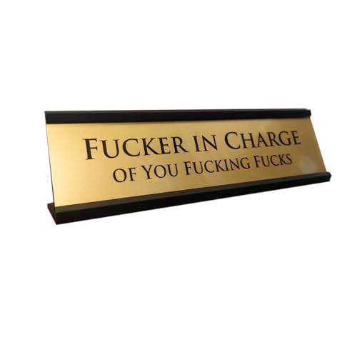 Fucker in Charge Desk Nameplate Sign